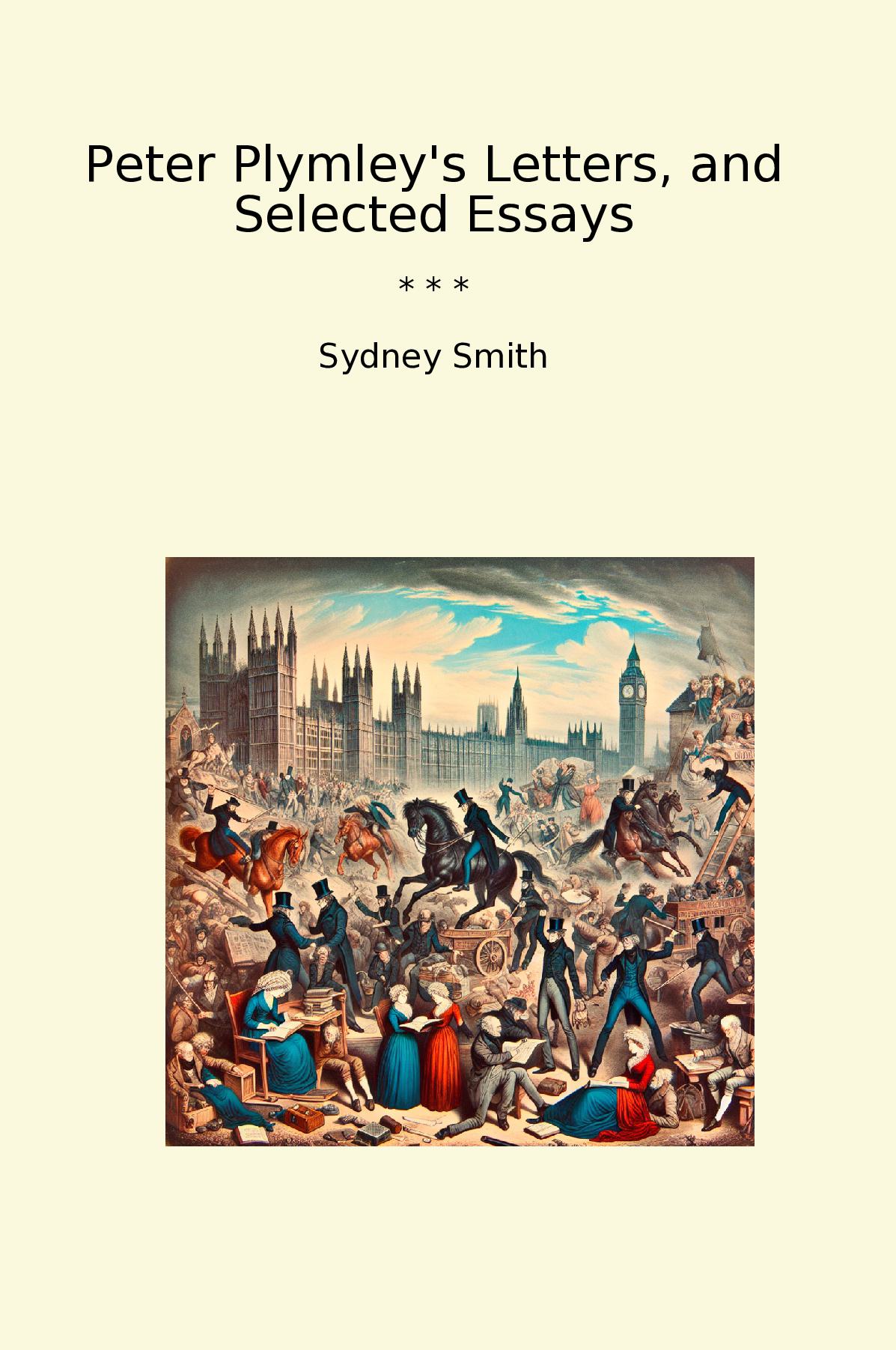 Peter Plymley's Letters, and Selected Essays