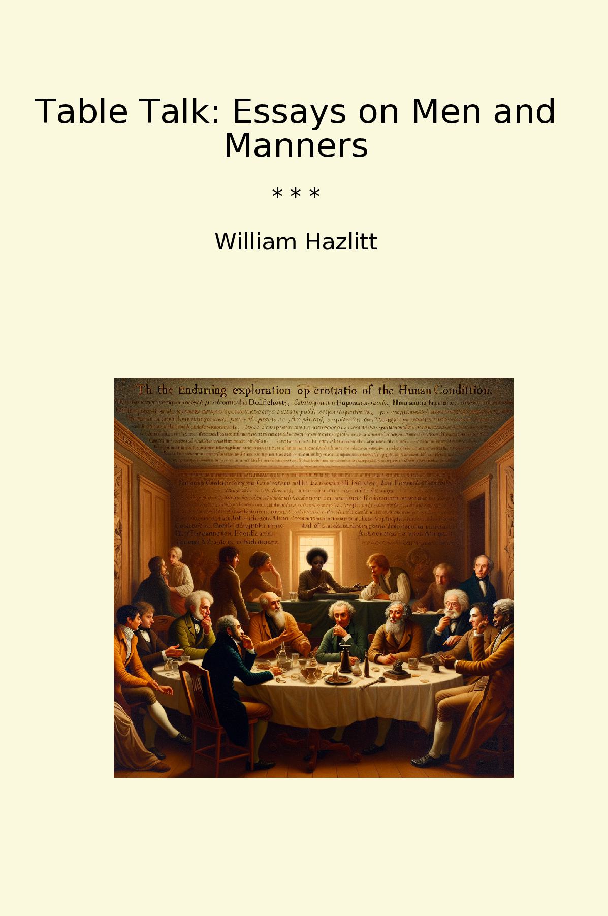 Table Talk: Essays on Men and Manners