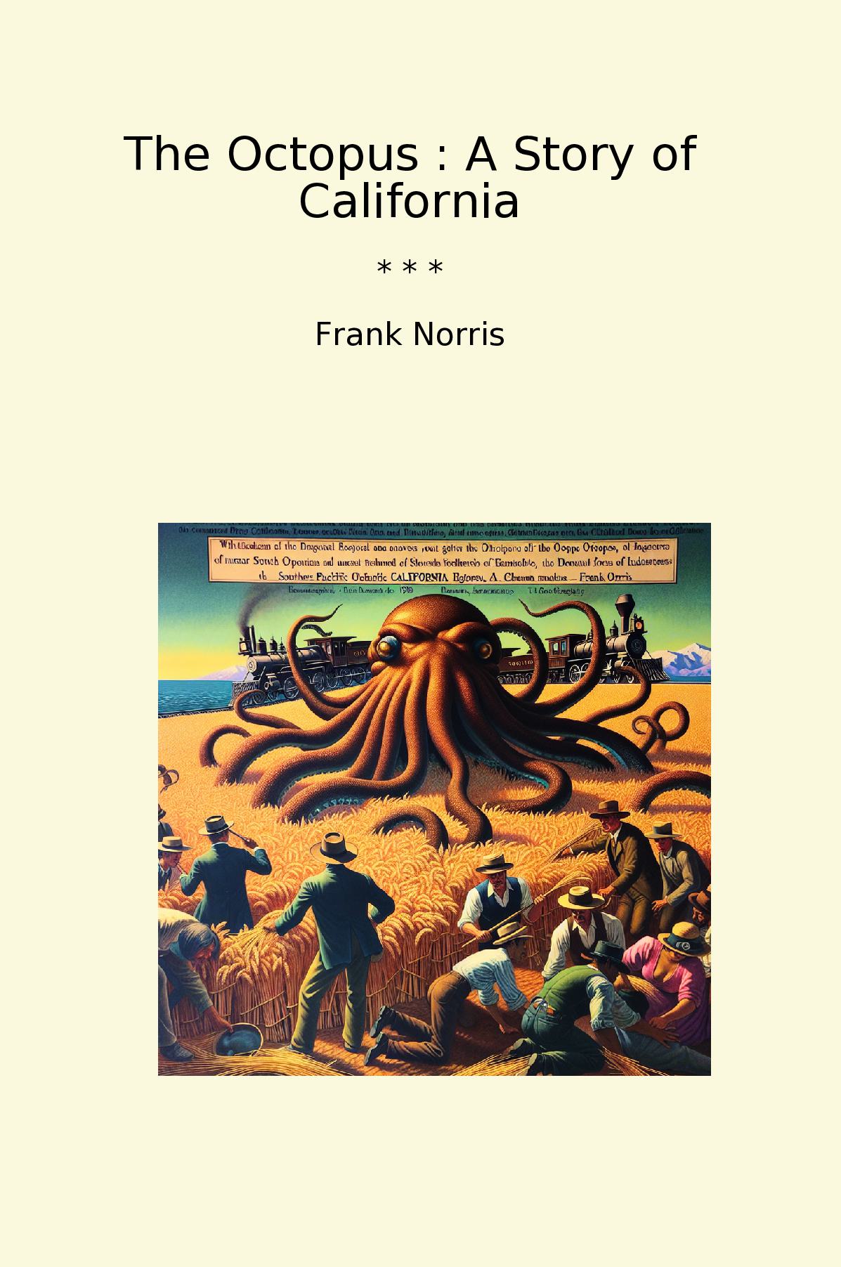 The Octopus : A Story of California