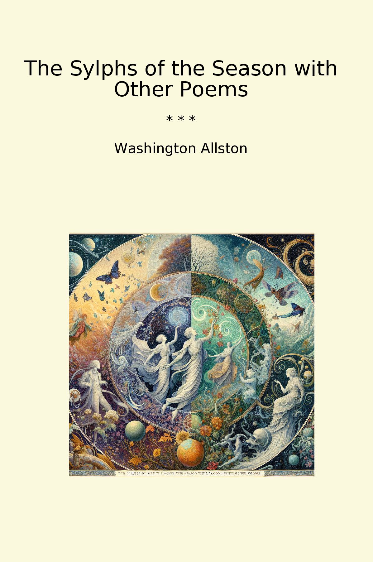 The Sylphs of the Season with Other Poems