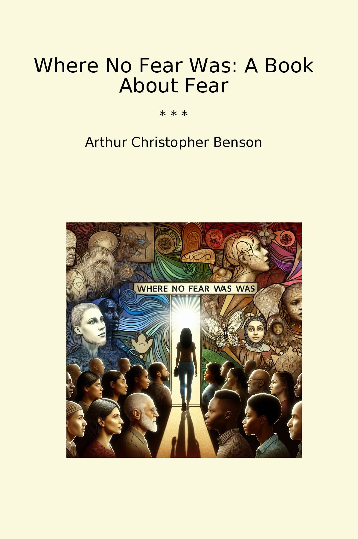 Where No Fear Was: A Book About Fear