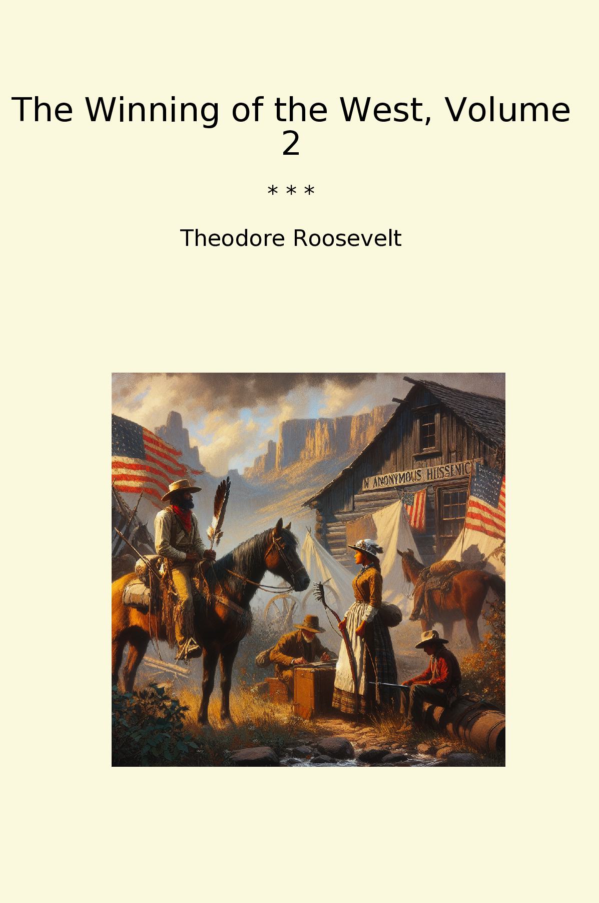 The Winning of the West, Volume 2