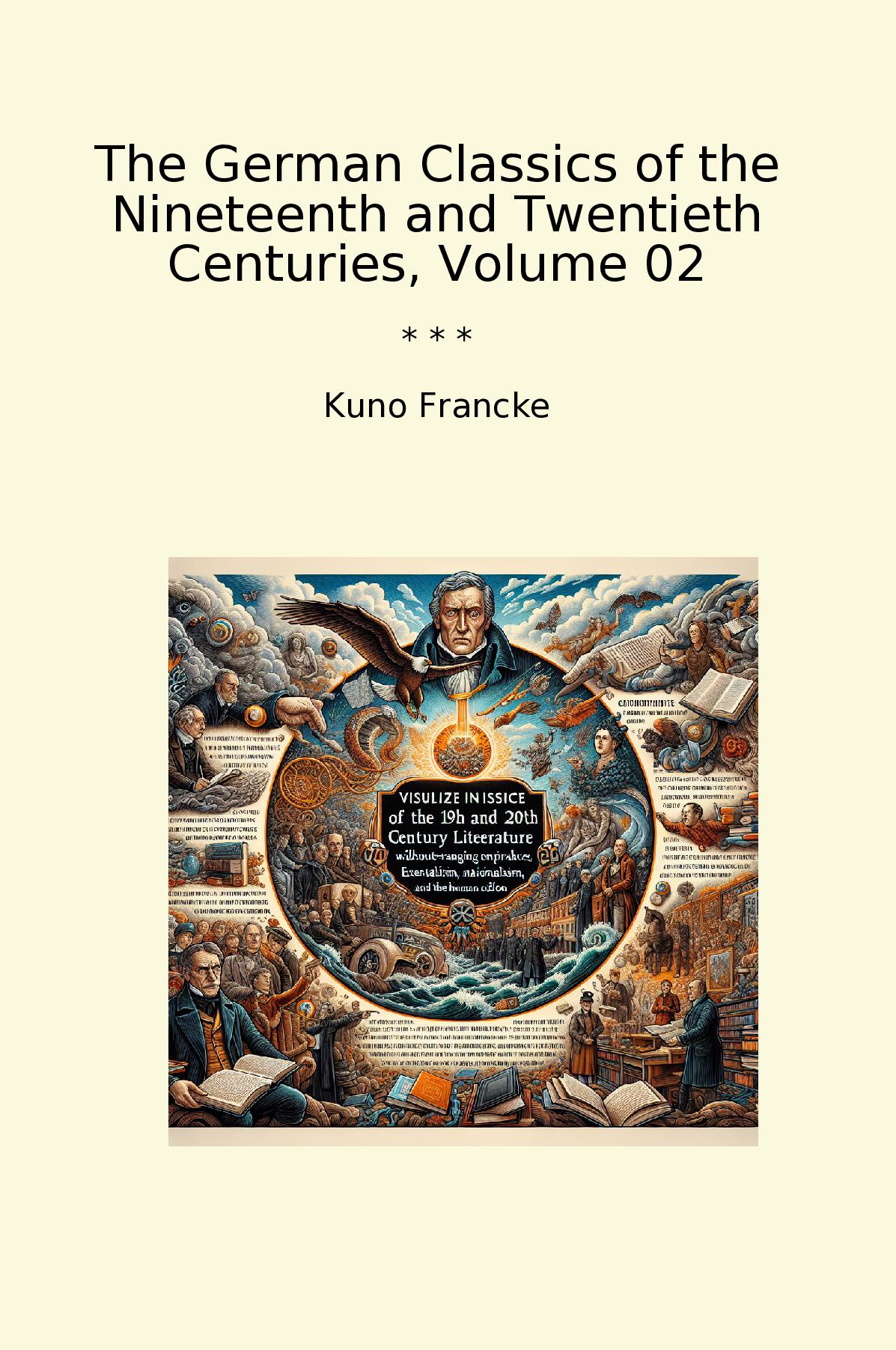 The German Classics of the Nineteenth and Twentieth Centuries, Volume 02