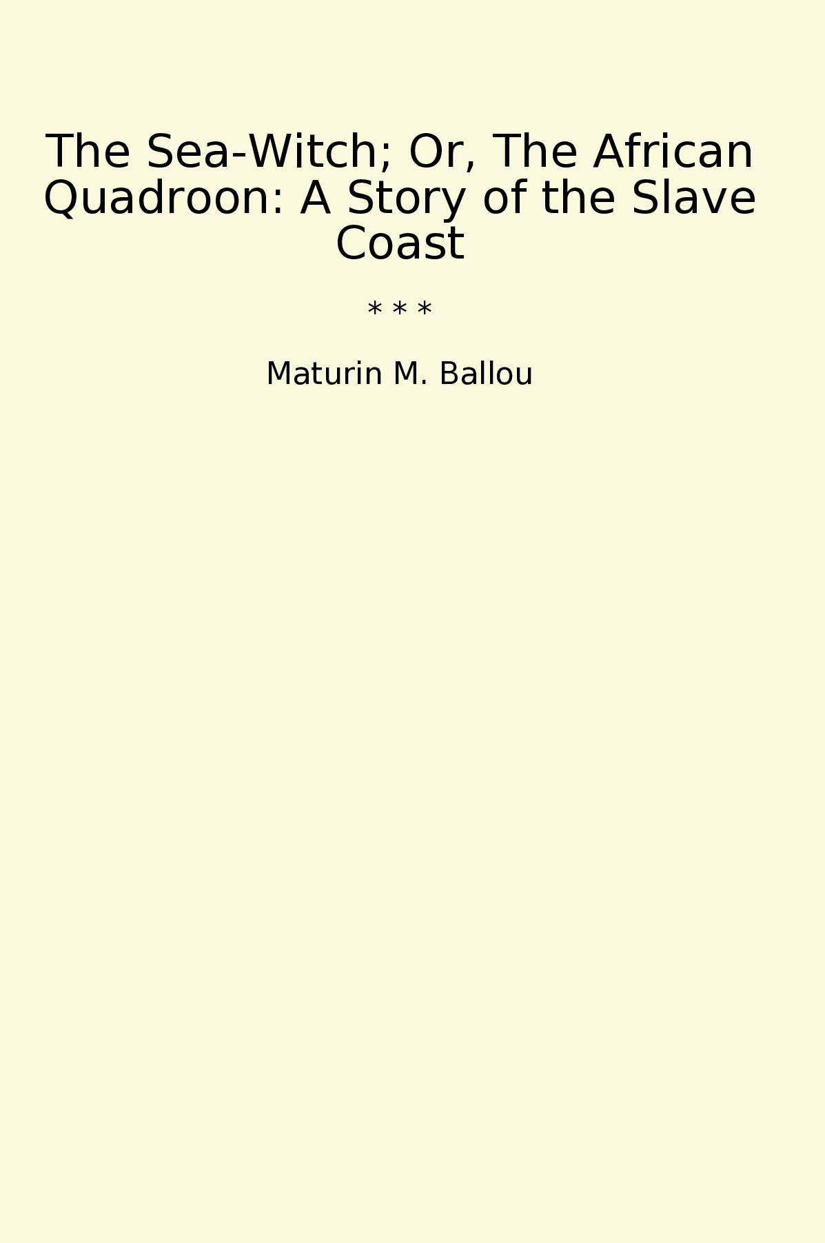 The Sea-Witch; Or, The African Quadroon: A Story of the Slave Coast