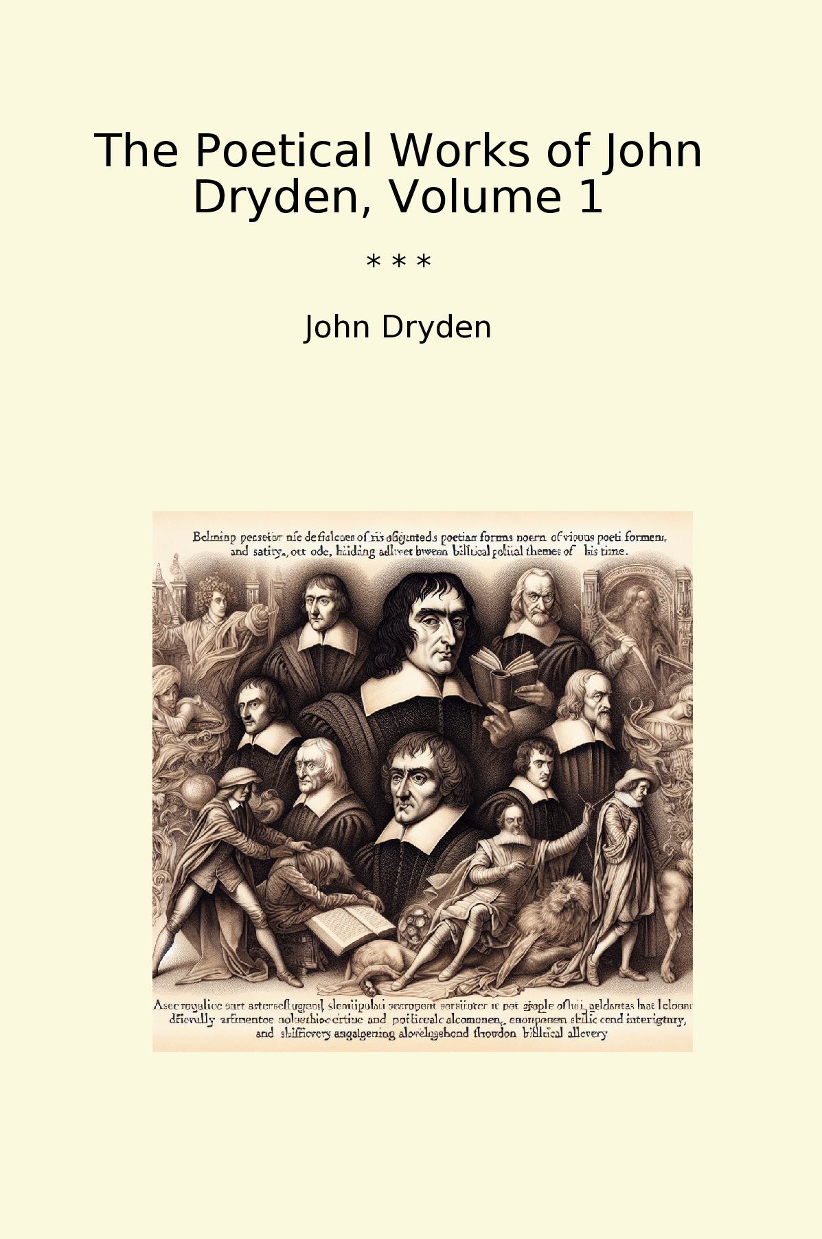 The Poetical Works of John Dryden, Volume 1