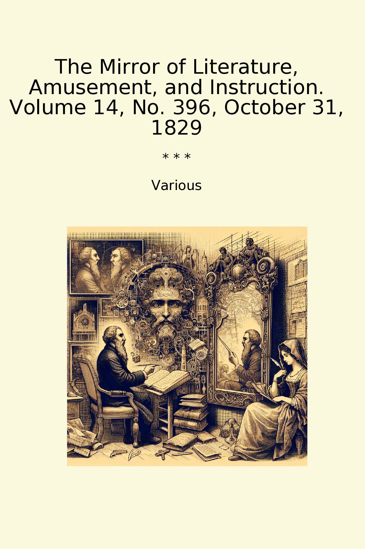 The Mirror of Literature, Amusement, and Instruction. Volume 14, No. 396, October 31, 1829