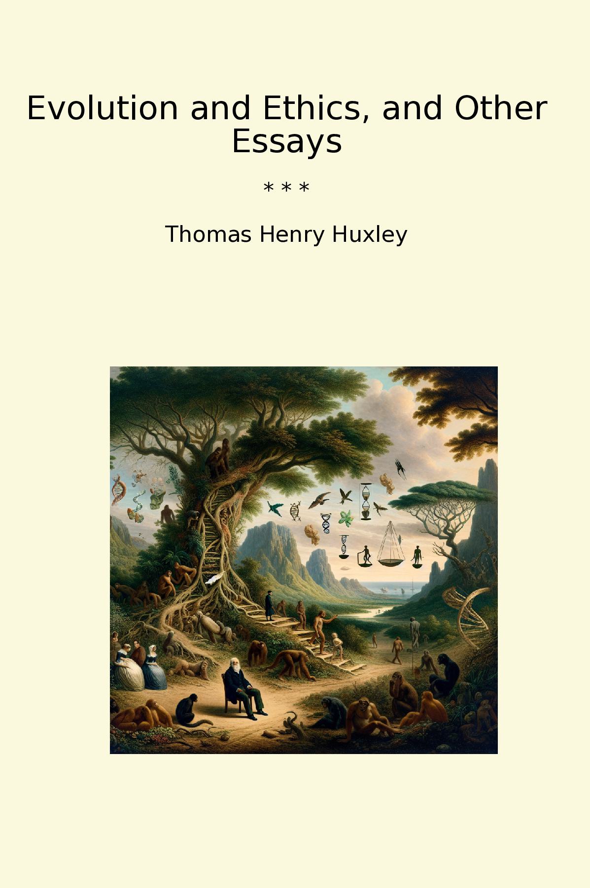 Evolution and Ethics, and Other Essays
