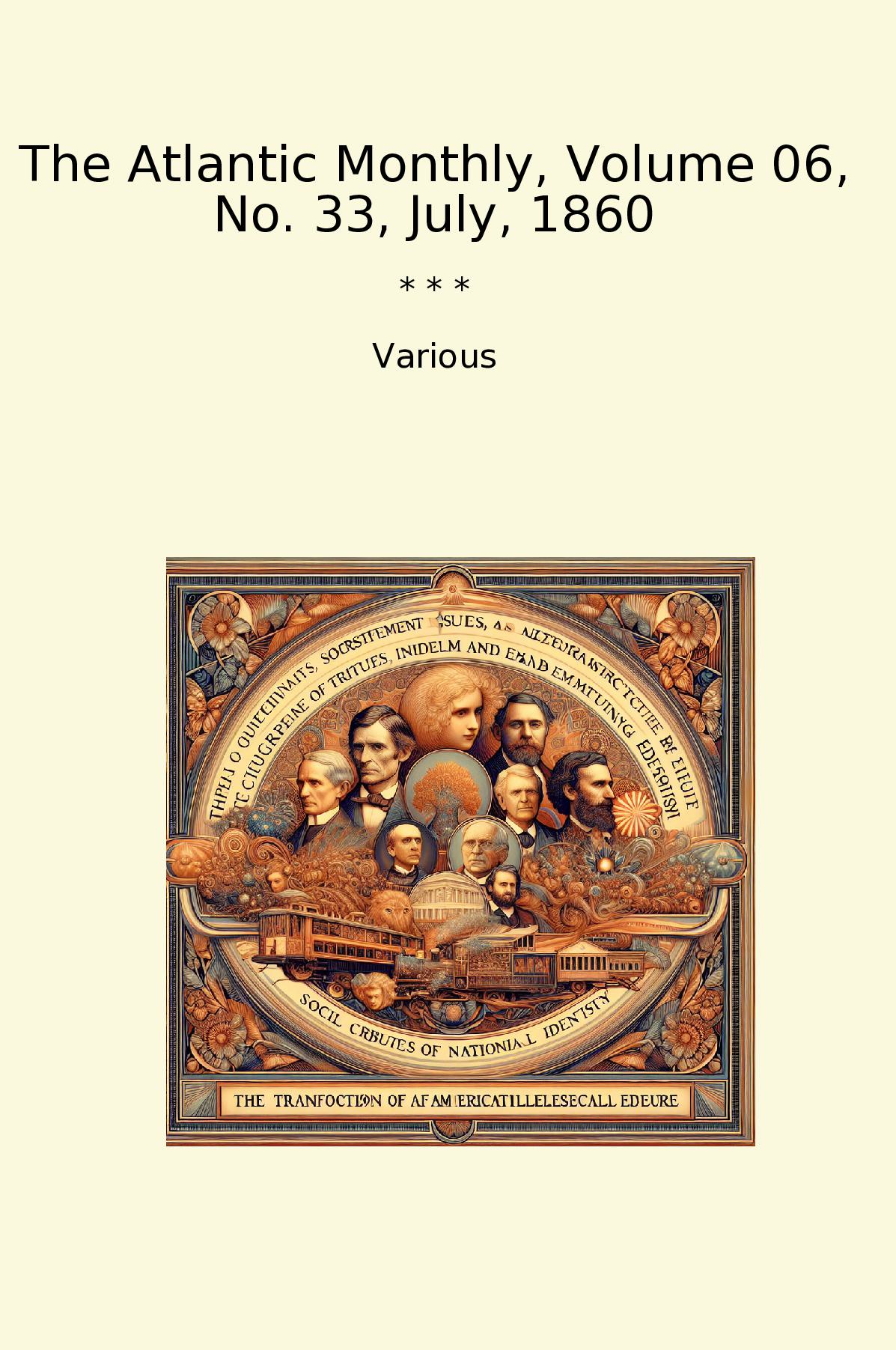 The Atlantic Monthly, Volume 06, No. 33, July, 1860