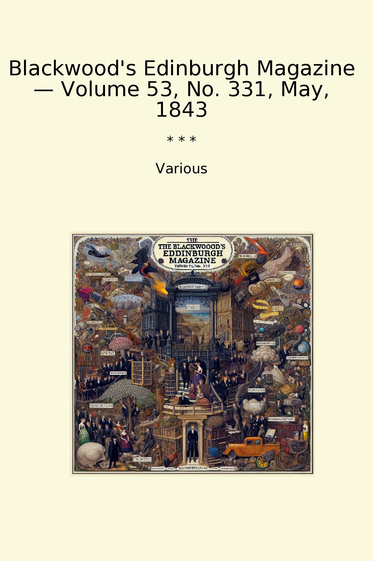 Blackwood's Edinburgh Magazine — Volume 53, No. 331, May, 1843