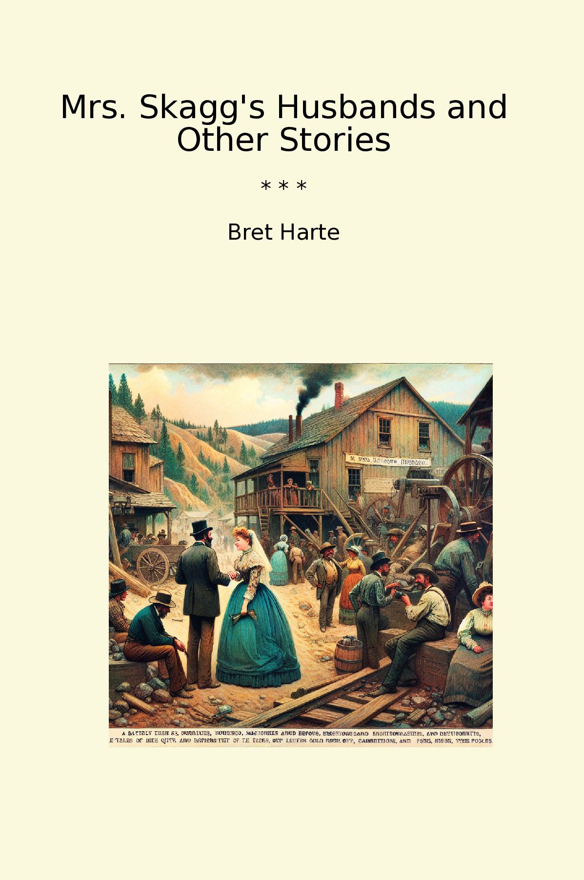 Mrs. Skagg's Husbands and Other Stories