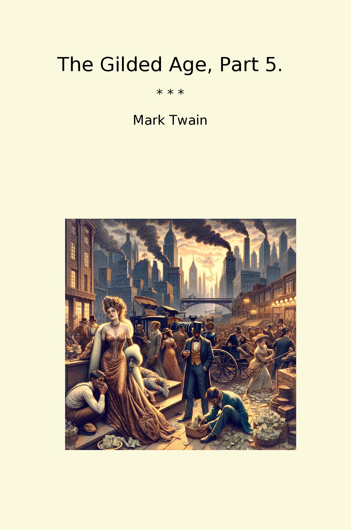 The Gilded Age, Part 5.