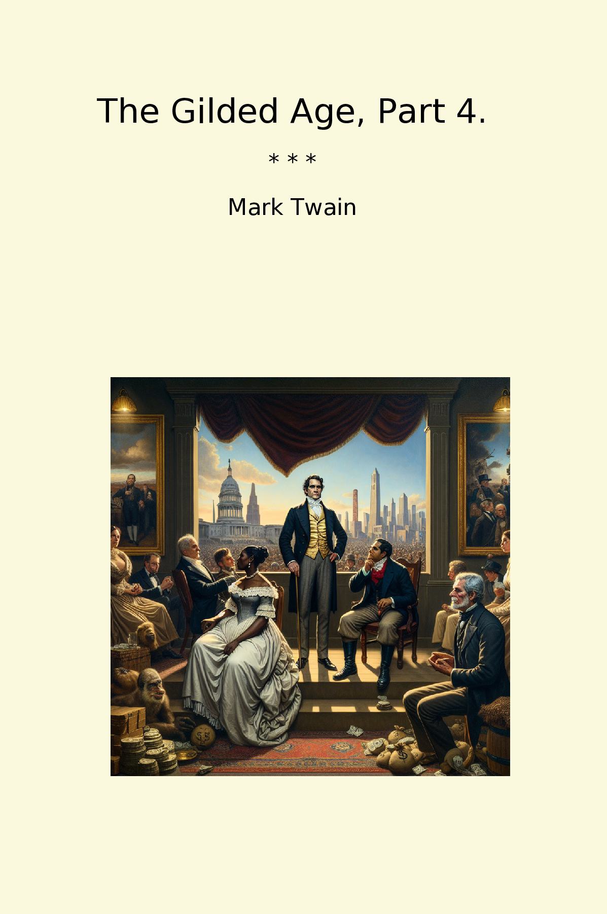 The Gilded Age, Part 4.