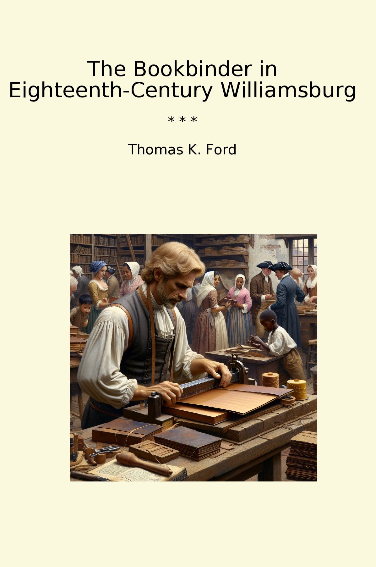 The Bookbinder in Eighteenth-Century Williamsburg