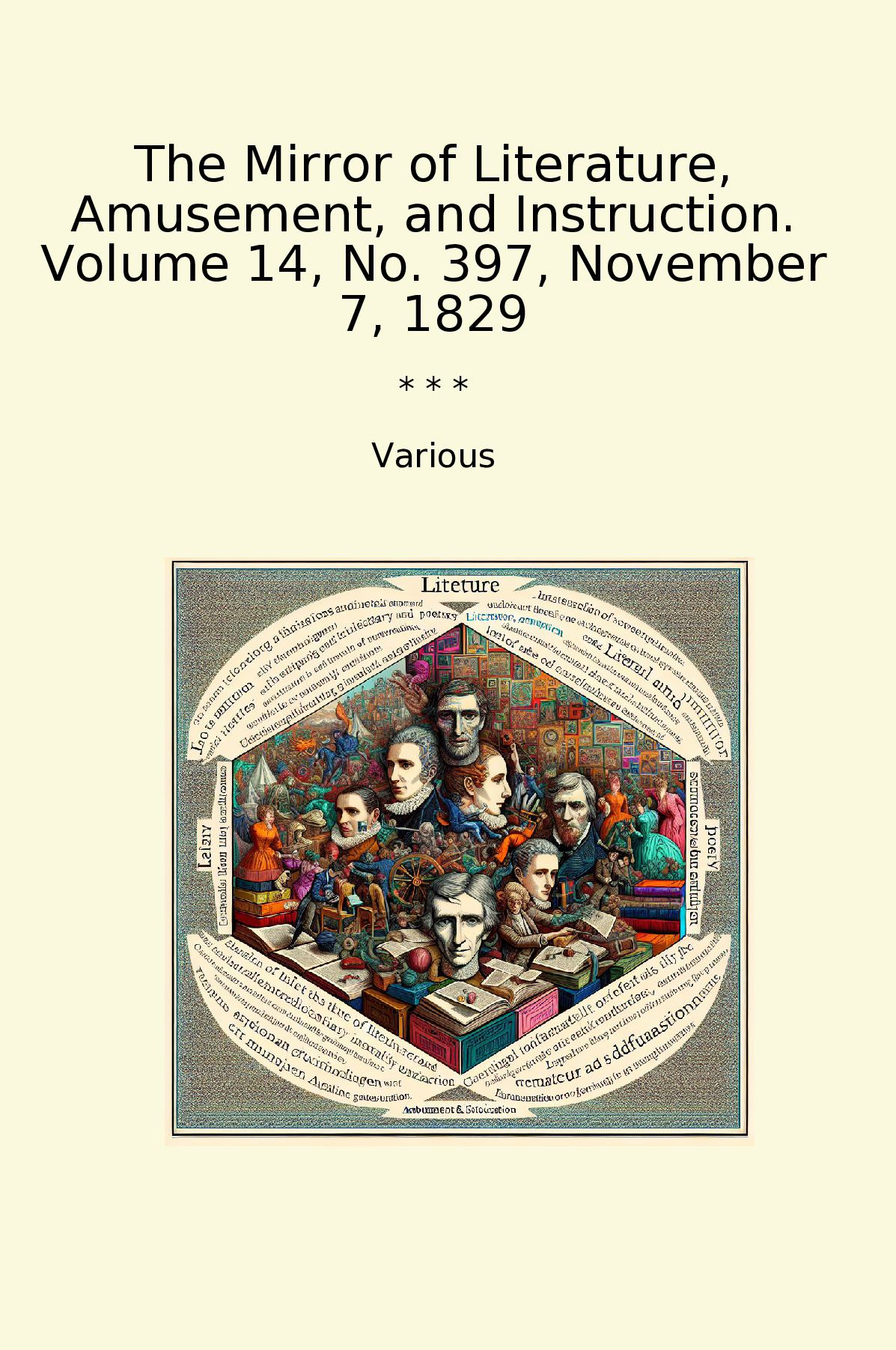 The Mirror of Literature, Amusement, and Instruction. Volume 14, No. 397, November 7, 1829