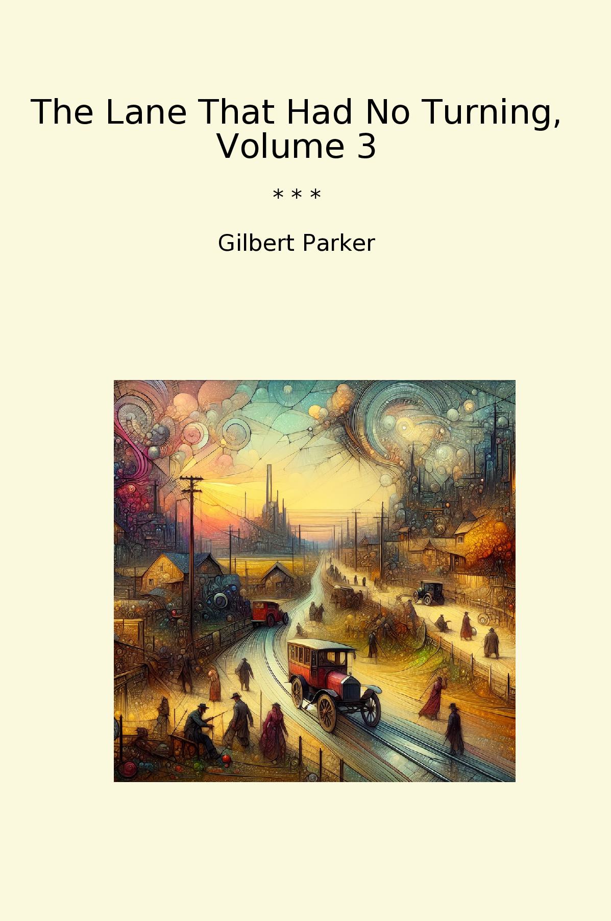 The Lane That Had No Turning, Volume 3