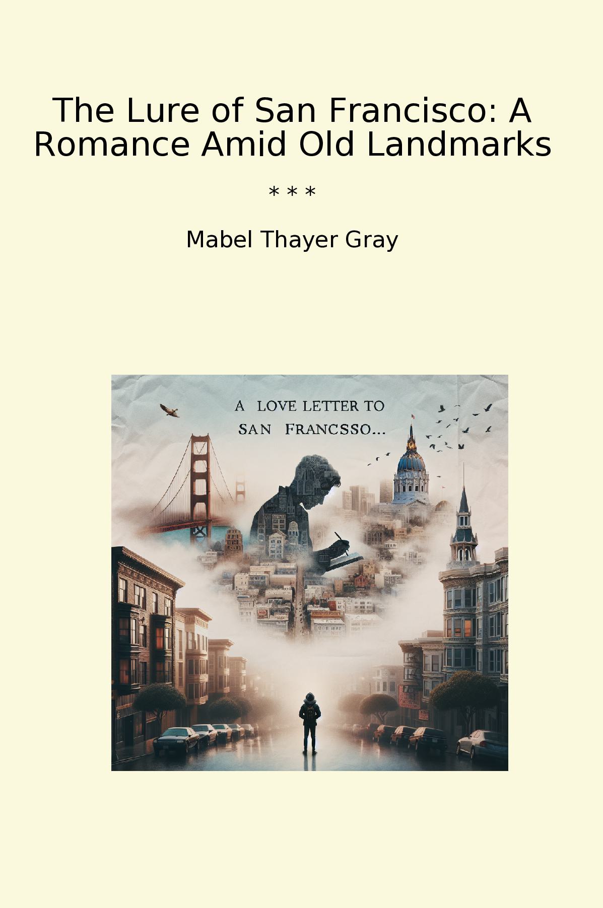 The Lure of San Francisco: A Romance Amid Old Landmarks