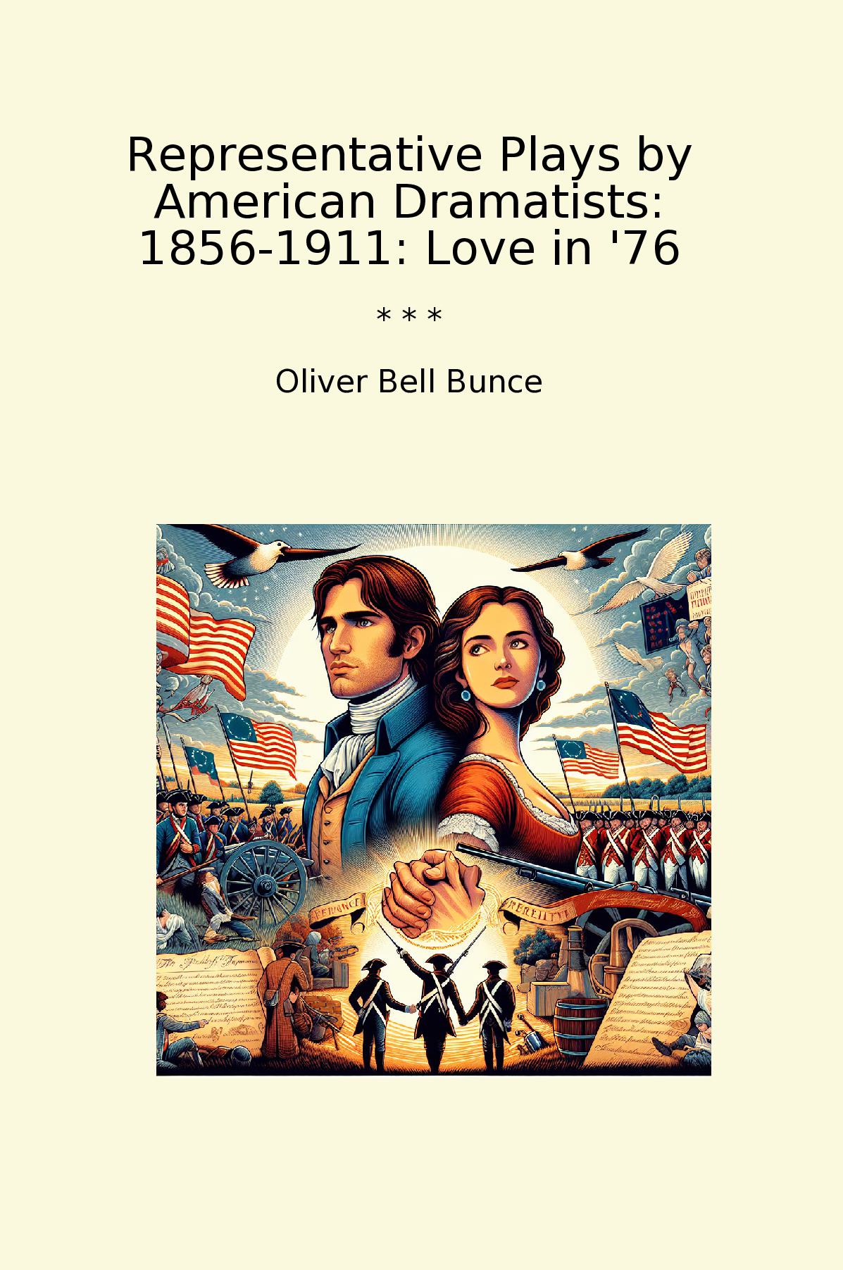 Representative Plays by American Dramatists: 1856-1911: Love in '76