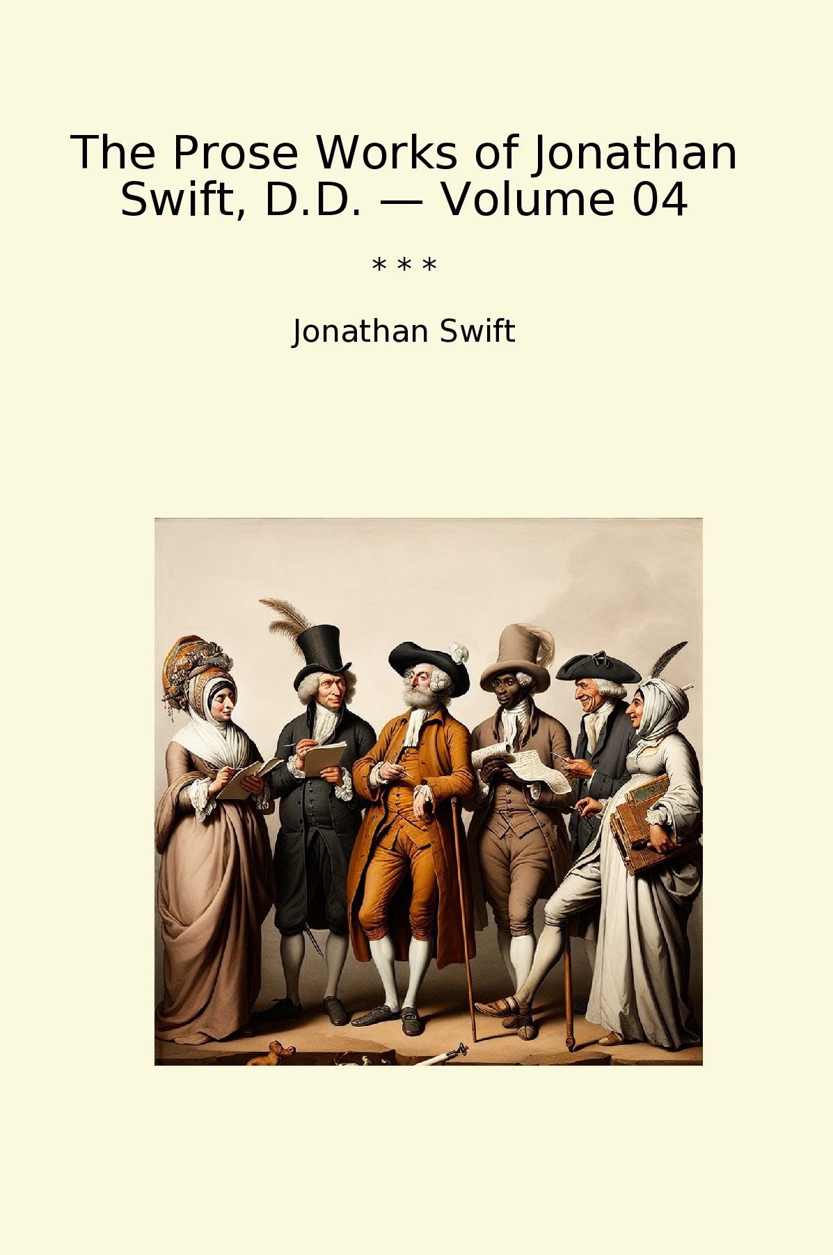 The Prose Works of Jonathan Swift, D.D. — Volume 04