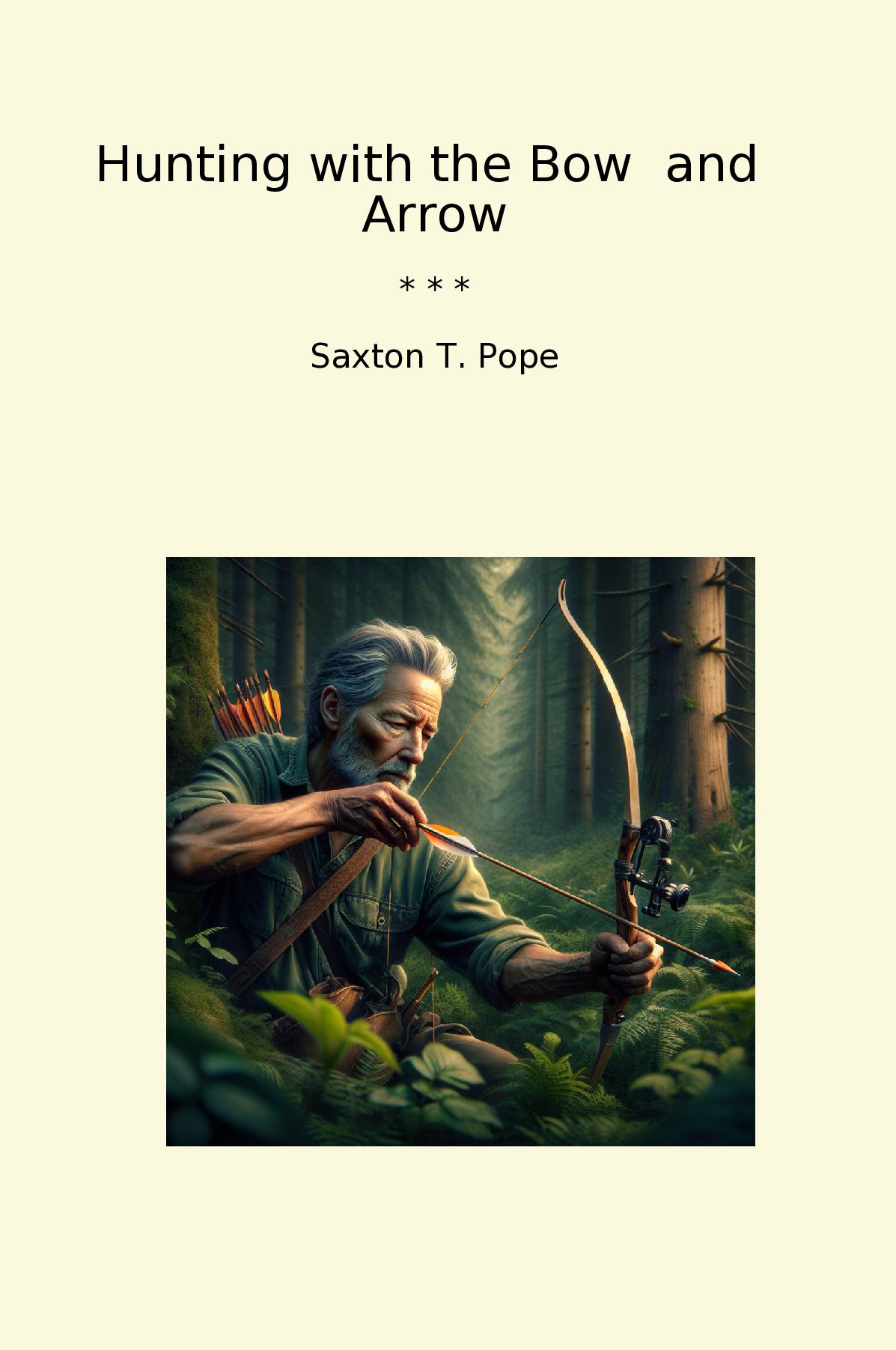 Hunting with the Bow  and  Arrow