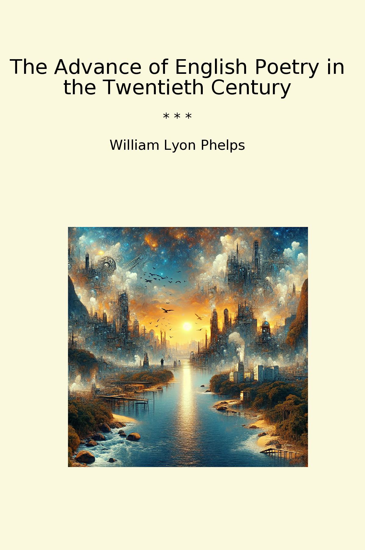 The Advance of English Poetry in the Twentieth Century