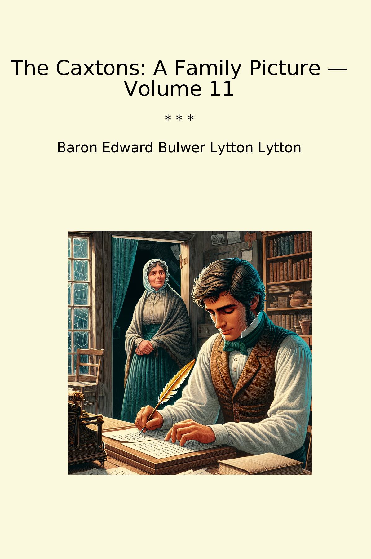 The Caxtons: A Family Picture — Volume 11