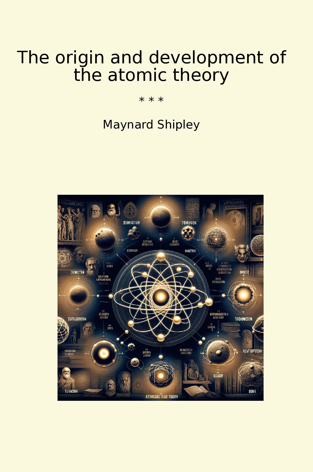 The origin and development of the atomic theory