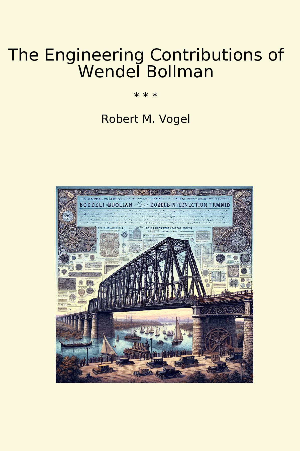 The Engineering Contributions of Wendel Bollman