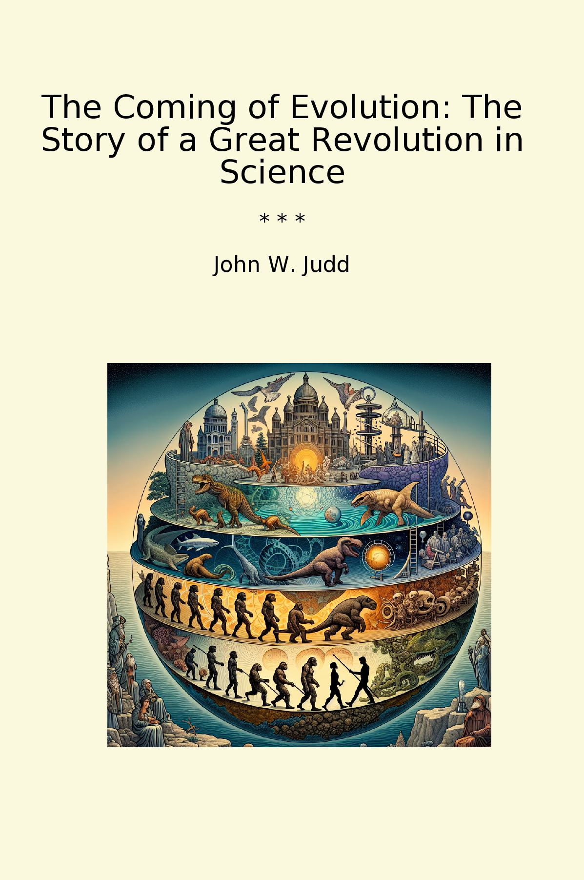 The Coming of Evolution: The Story of a Great Revolution in Science
