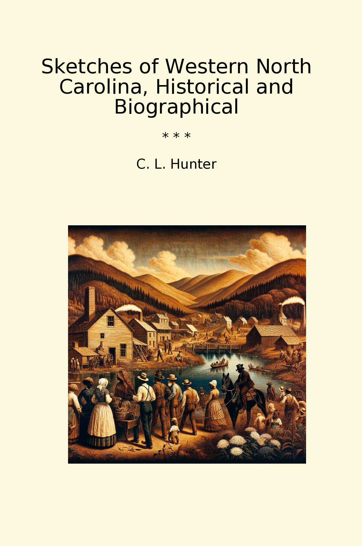 Sketches of Western North Carolina, Historical and Biographical