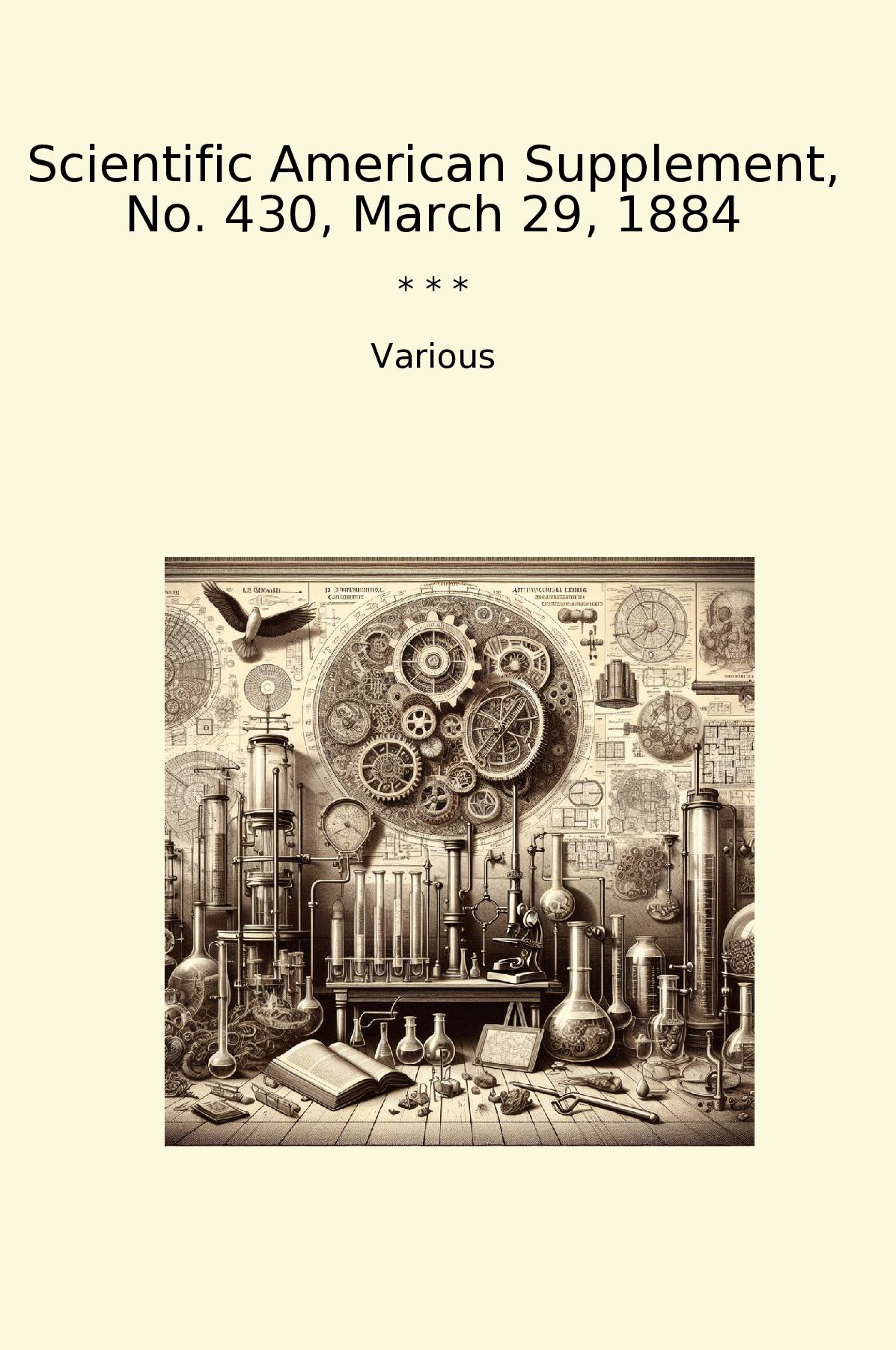 Scientific American Supplement, No. 430, March 29, 1884