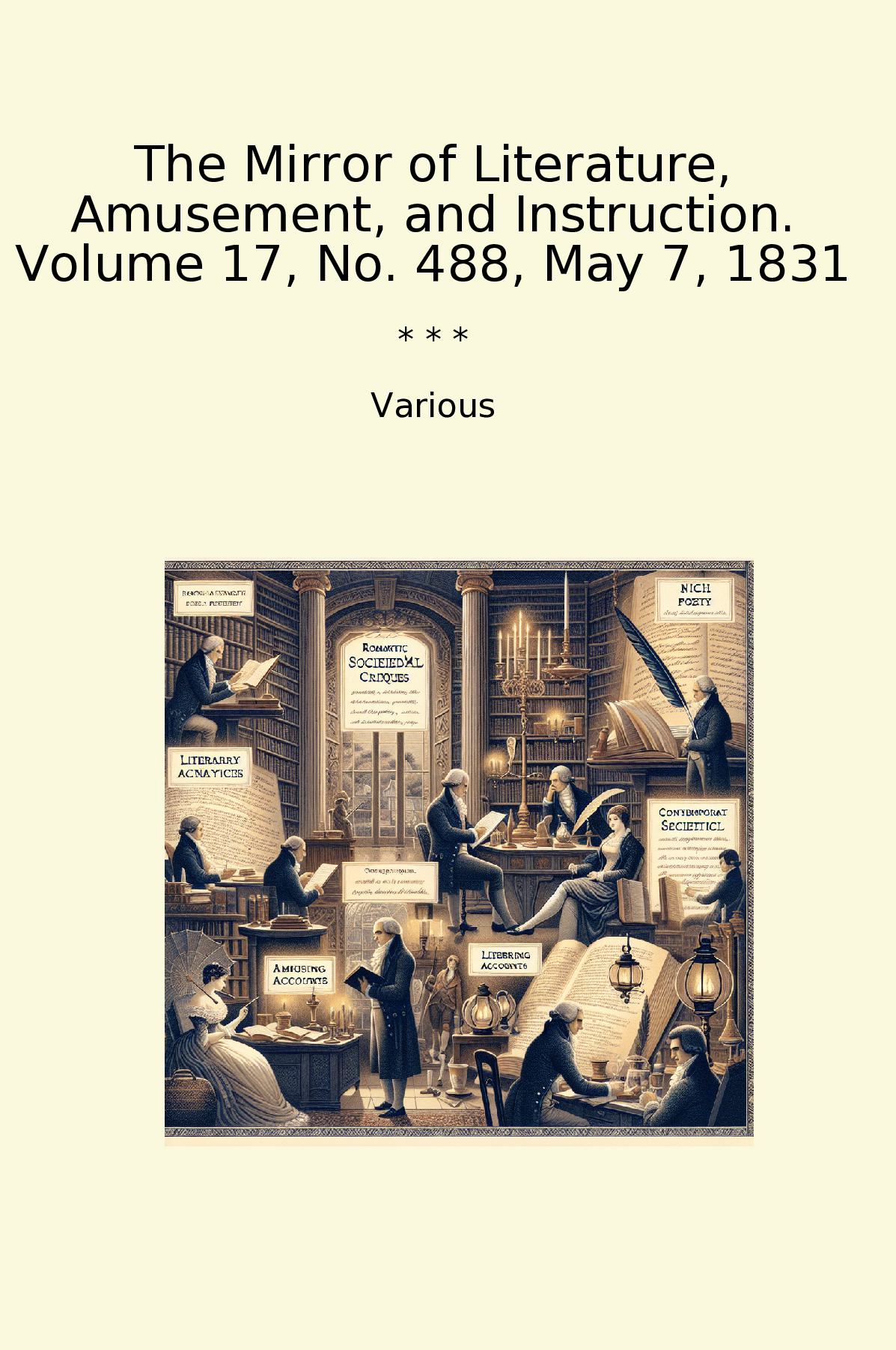 The Mirror of Literature, Amusement, and Instruction. Volume 17, No. 488, May 7, 1831