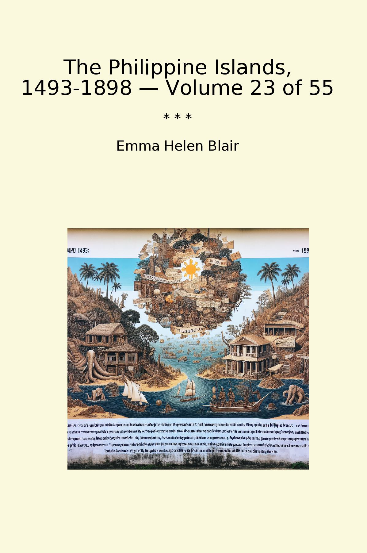 The Philippine Islands, 1493-1898 — Volume 23 of 55