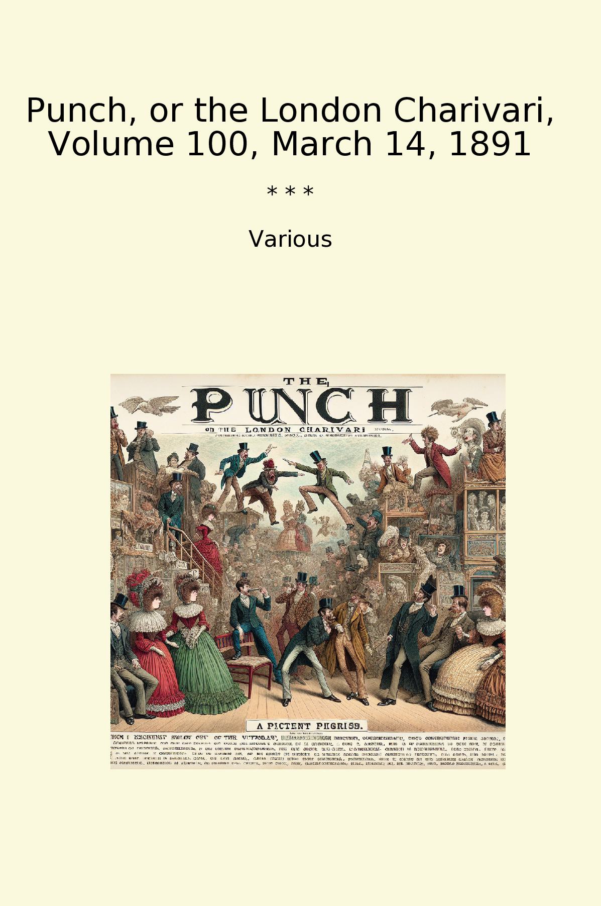 Punch, or the London Charivari, Volume 100, March 14, 1891