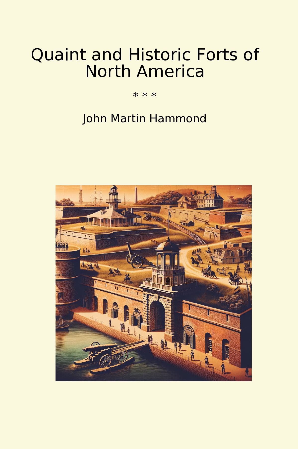 Quaint and Historic Forts of North America