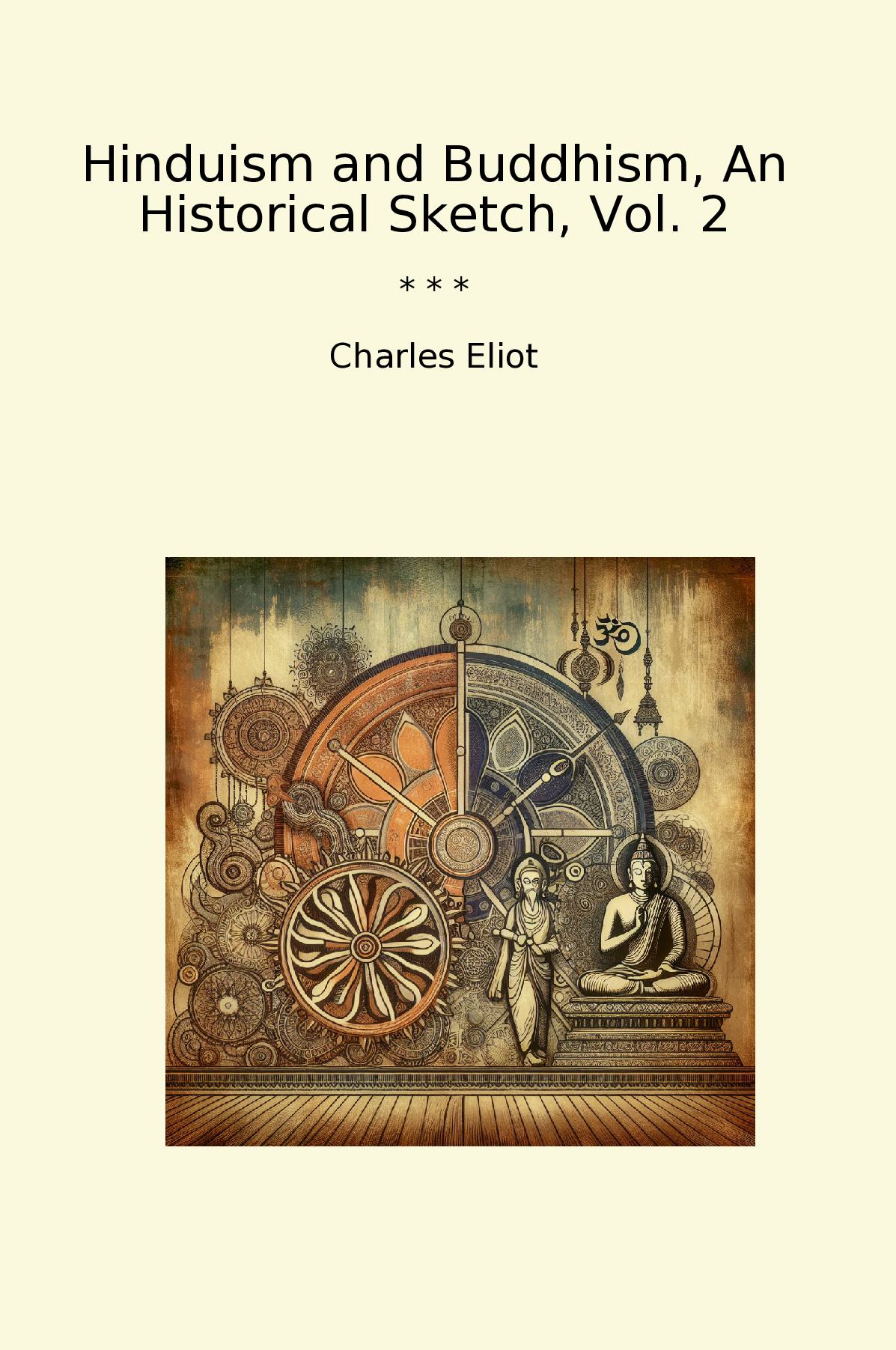 Hinduism and Buddhism, An Historical Sketch, Vol. 2