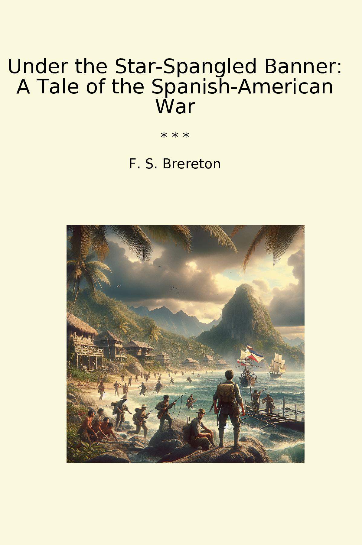Under the Star-Spangled Banner: A Tale of the Spanish-American War