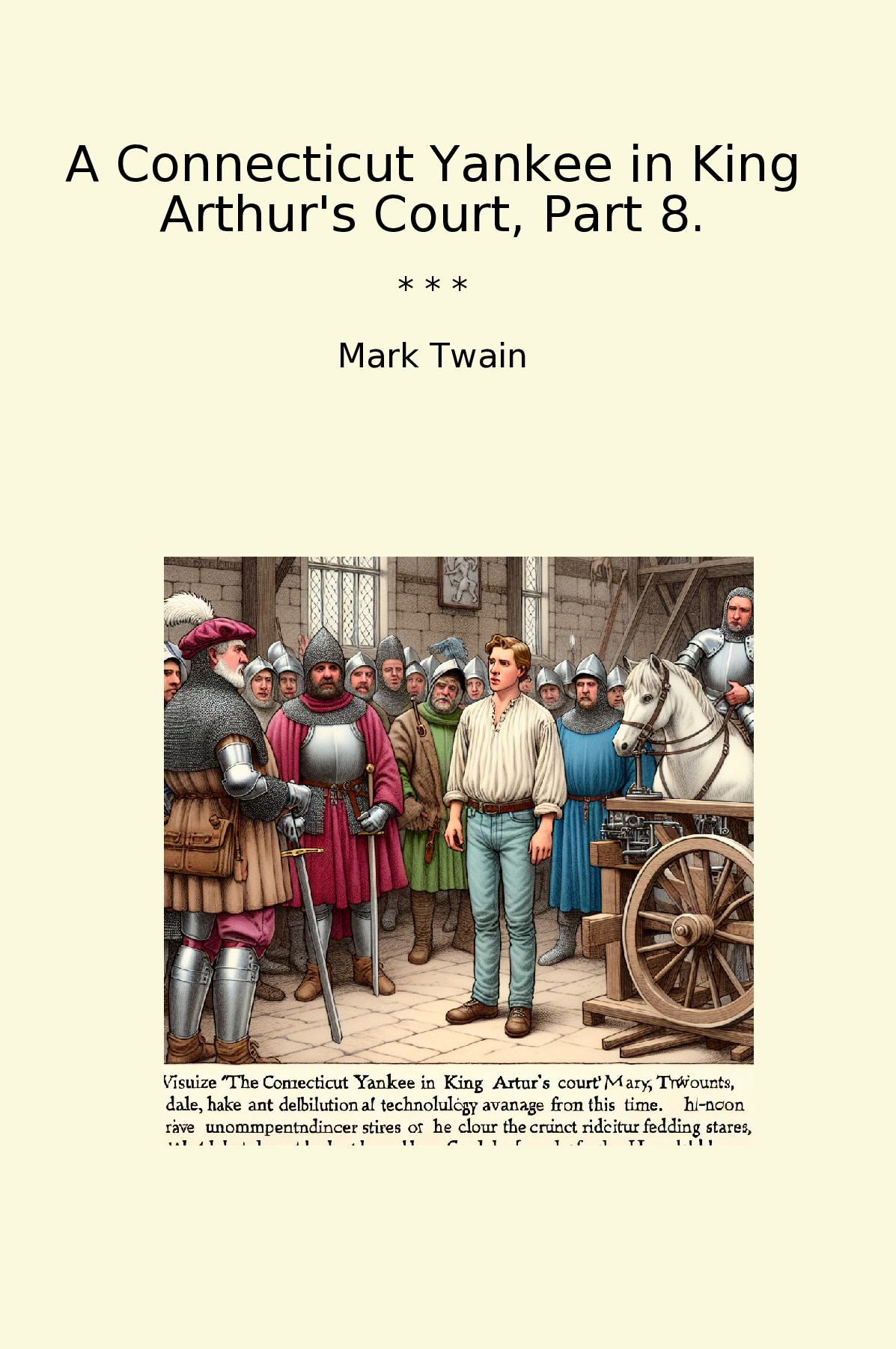 A Connecticut Yankee in King Arthur's Court, Part 8.