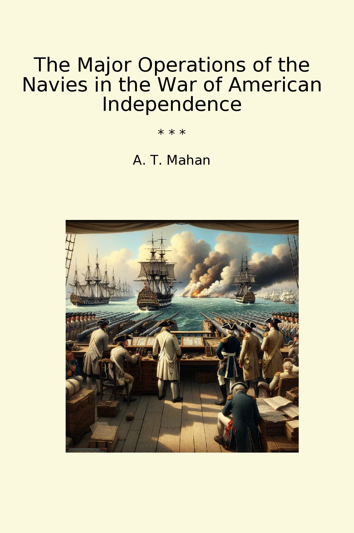 The Major Operations of the Navies in the War of American Independence