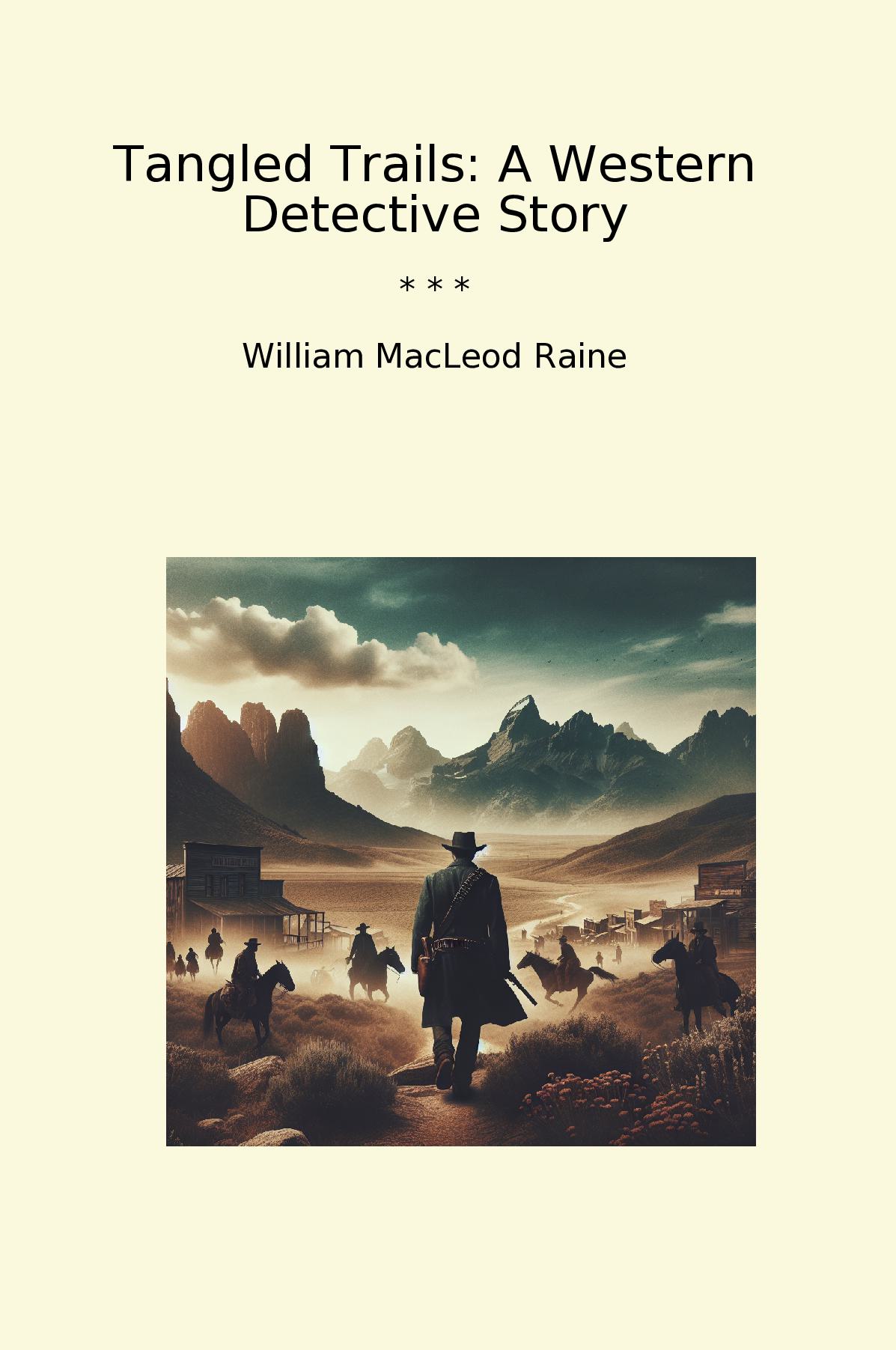 Tangled Trails: A Western Detective Story