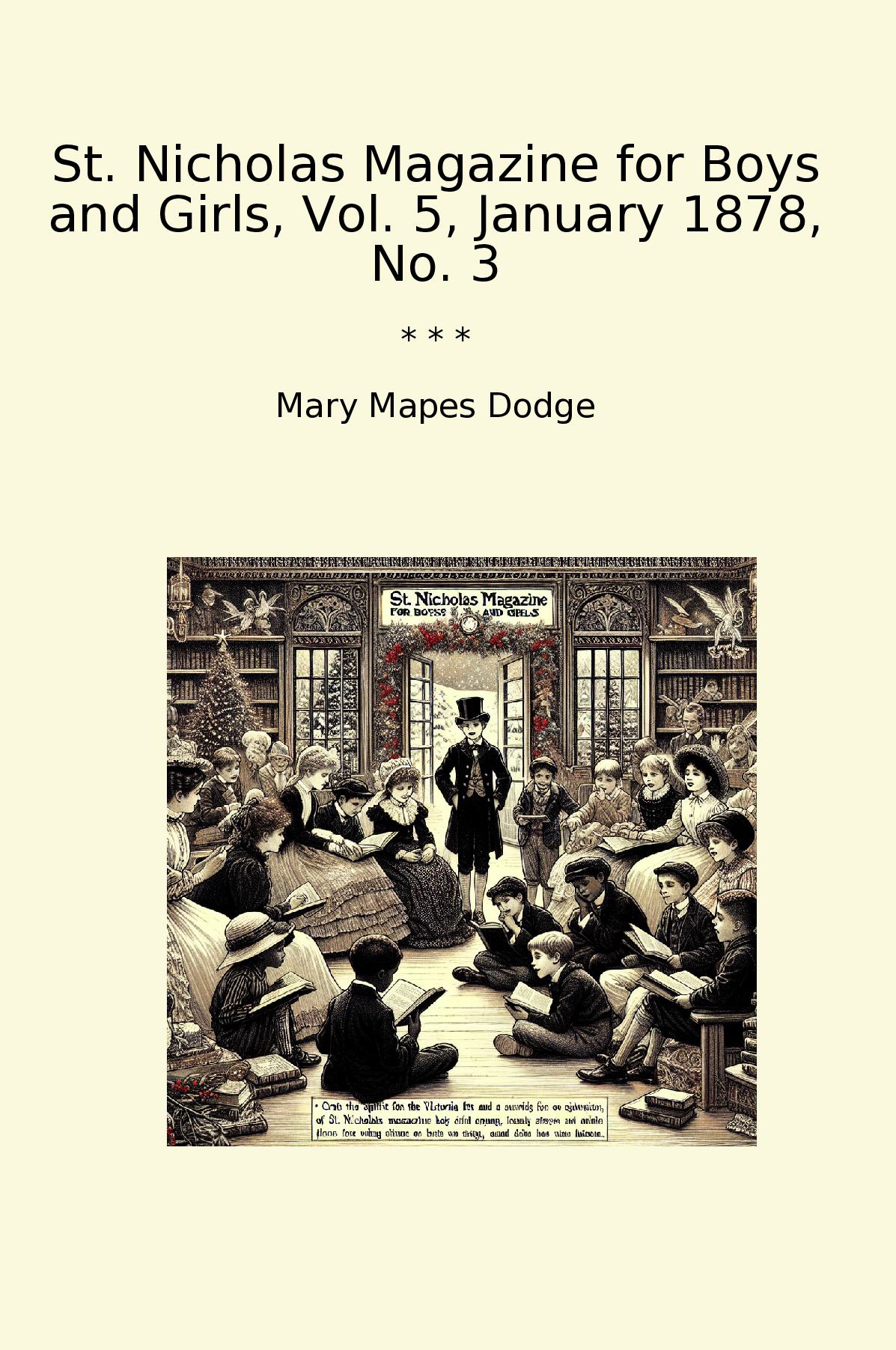 St. Nicholas Magazine for Boys and Girls, Vol. 5, January 1878, No. 3
