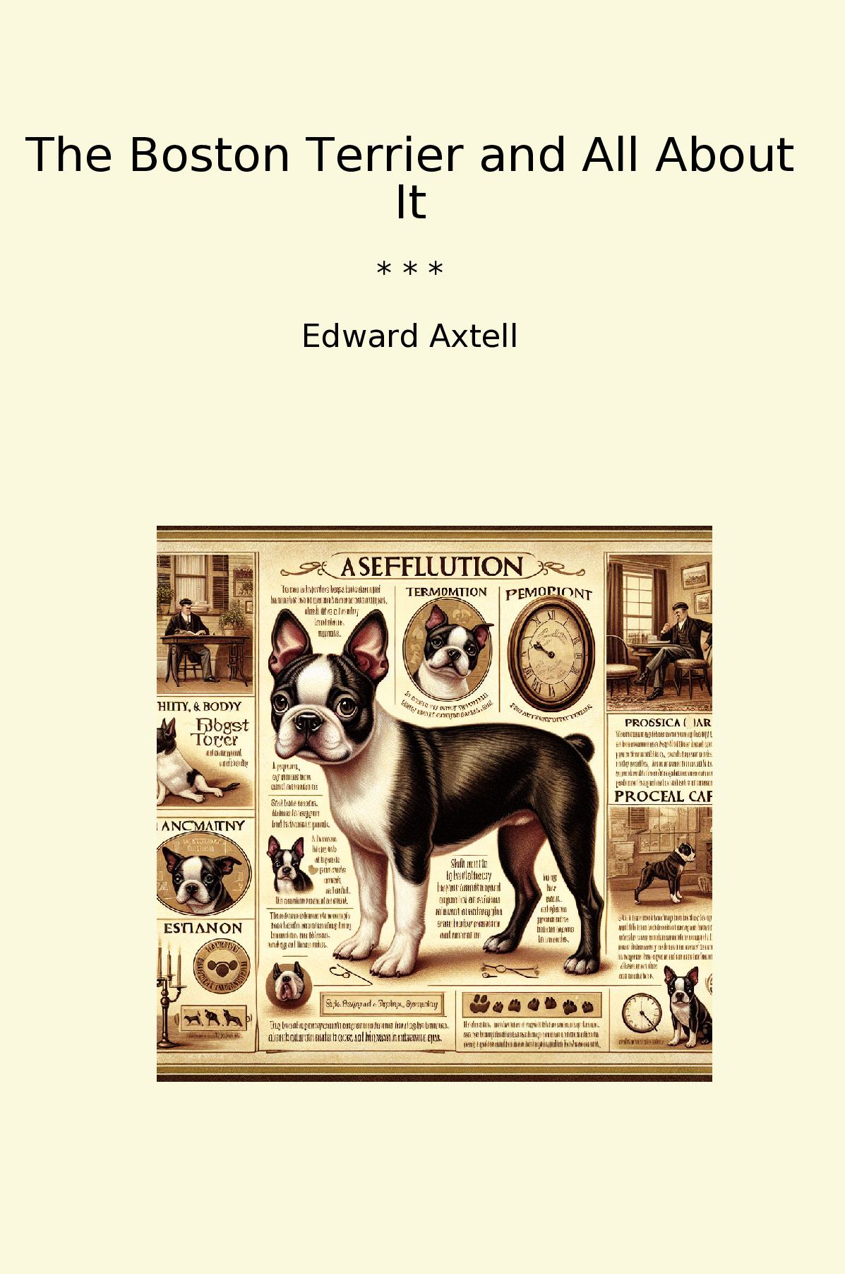 The Boston Terrier and All About It