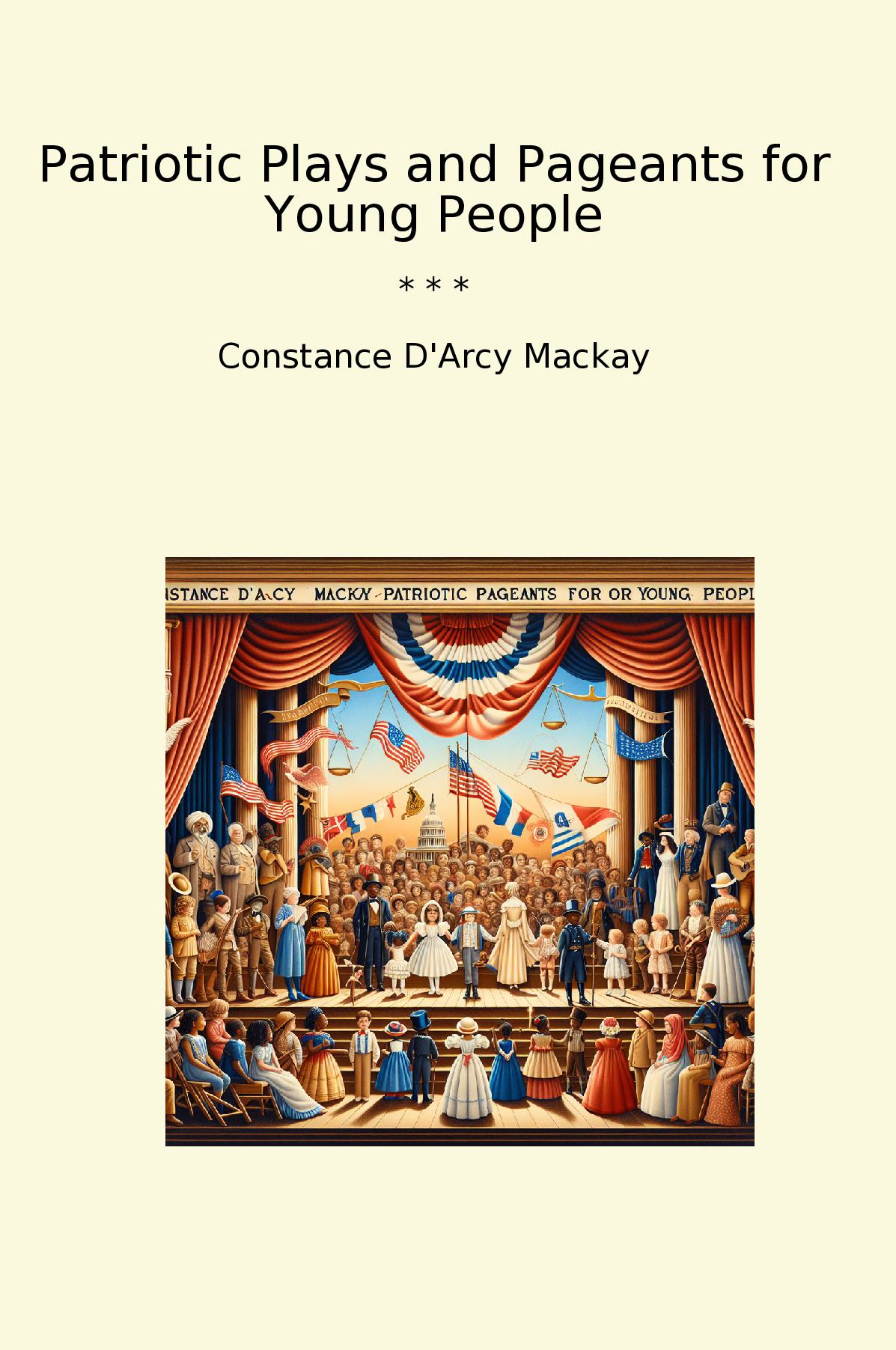 Patriotic Plays and Pageants for Young People