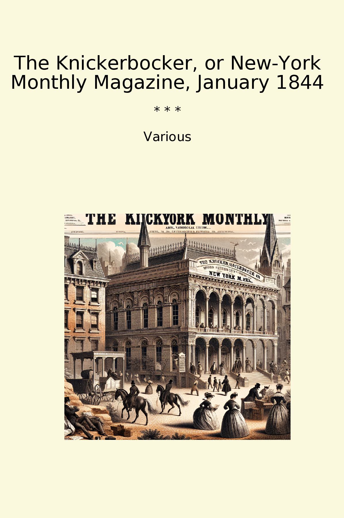 The Knickerbocker, or New-York Monthly Magazine, January 1844
