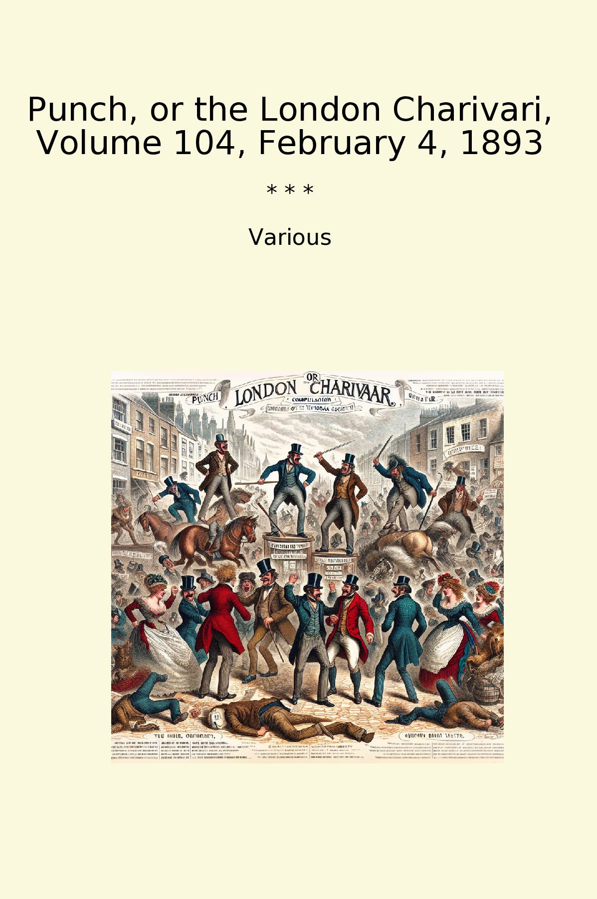 Punch, or the London Charivari, Volume 104, February 4, 1893