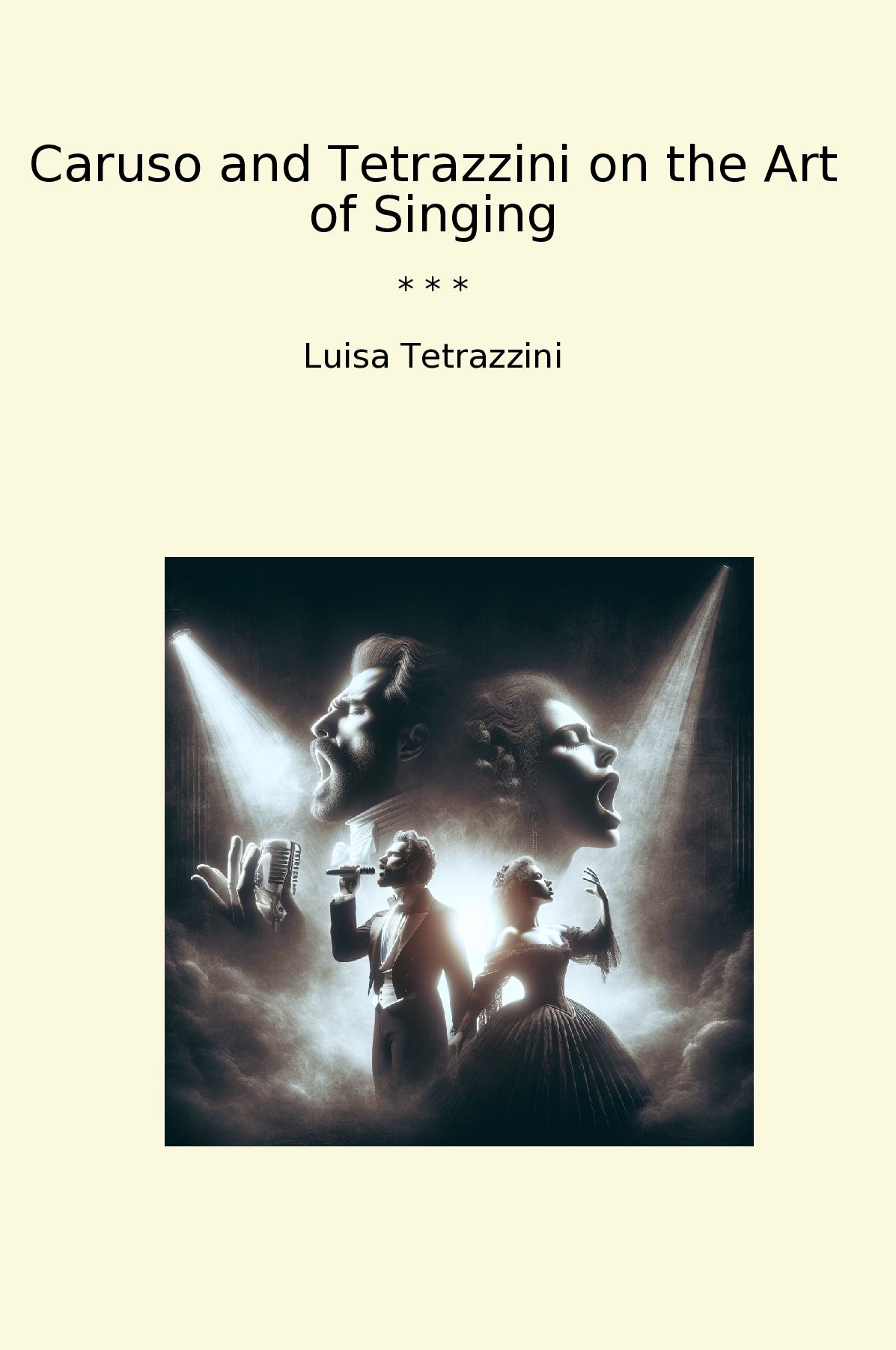 Caruso and Tetrazzini on the Art of Singing
