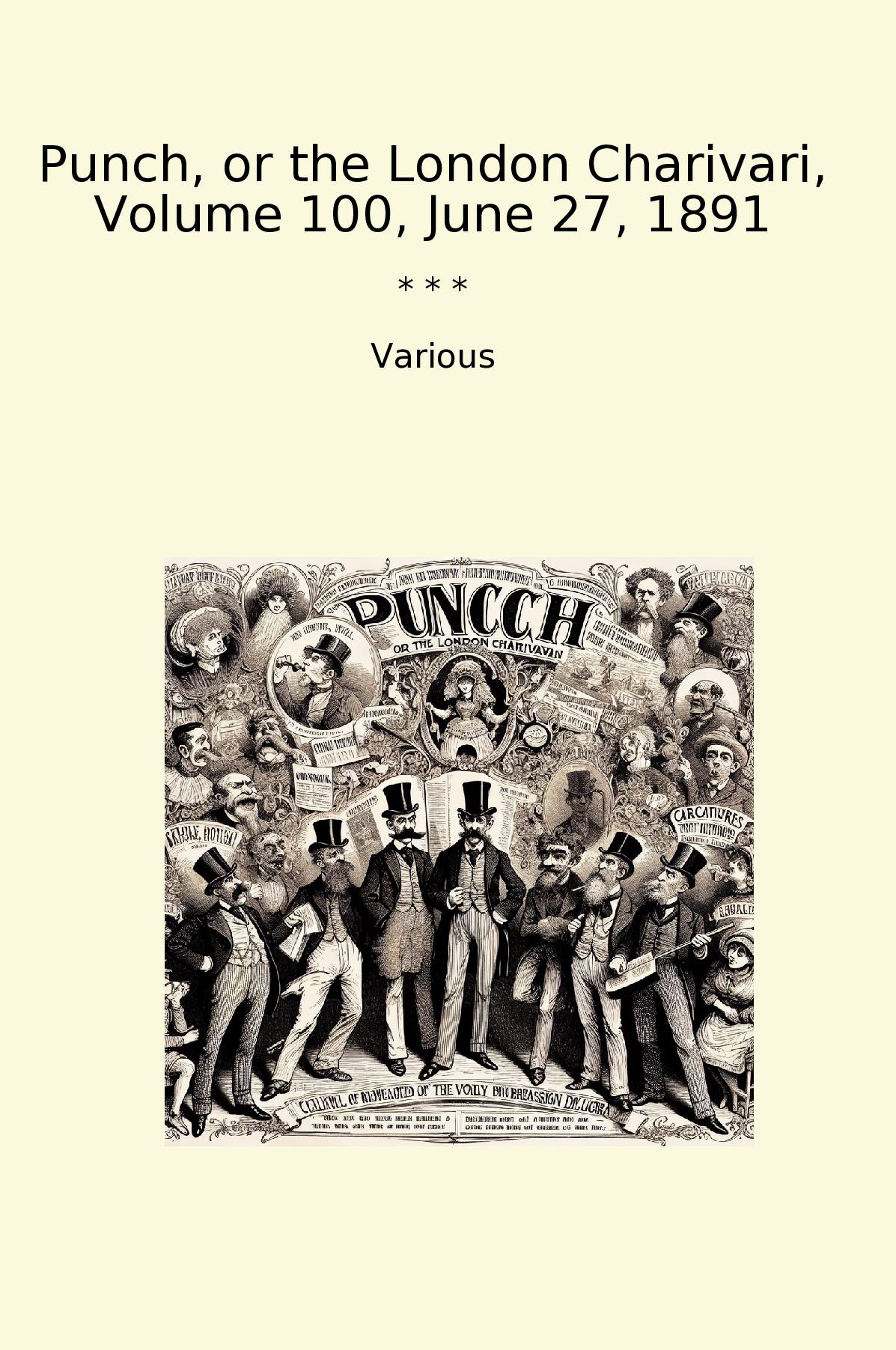 Punch, or the London Charivari, Volume 100, June 27, 1891