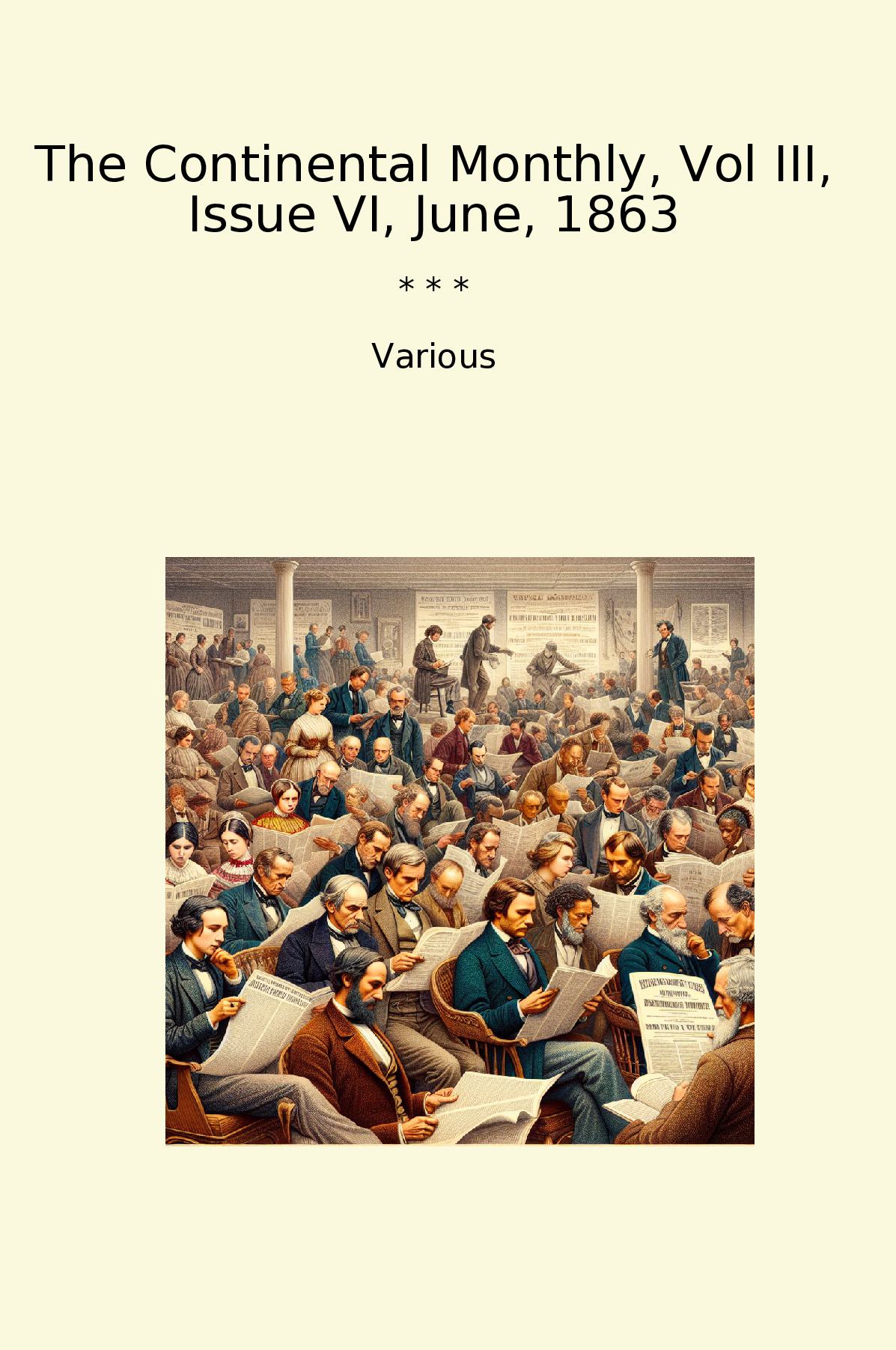 The Continental Monthly, Vol III, Issue VI, June, 1863