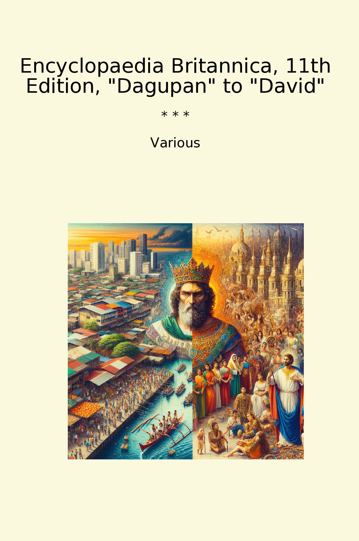 Encyclopaedia Britannica, 11th Edition, "Dagupan" to "David"