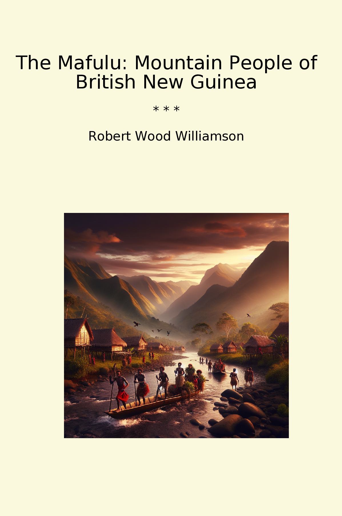 The Mafulu: Mountain People of British New Guinea