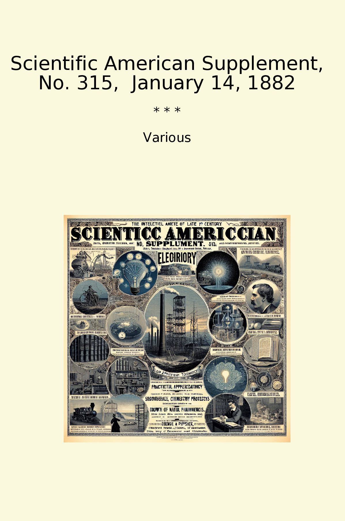 Scientific American Supplement, No. 315,  January 14, 1882